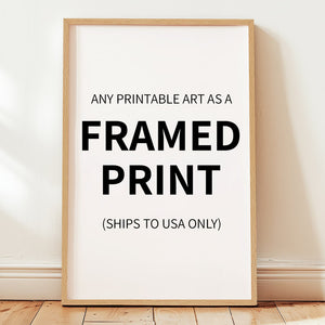 Get Any Printable Design Printed & Framed (USA only)