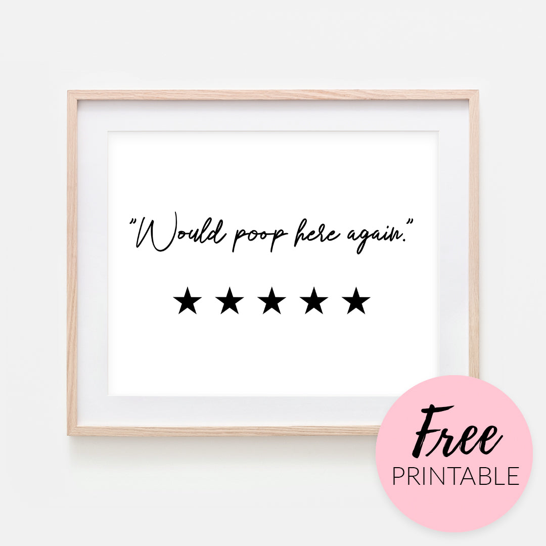Would Poop Here Again Sign - FREE Printable Wall Art - Funny Guest Restroom or Bathroom Decor